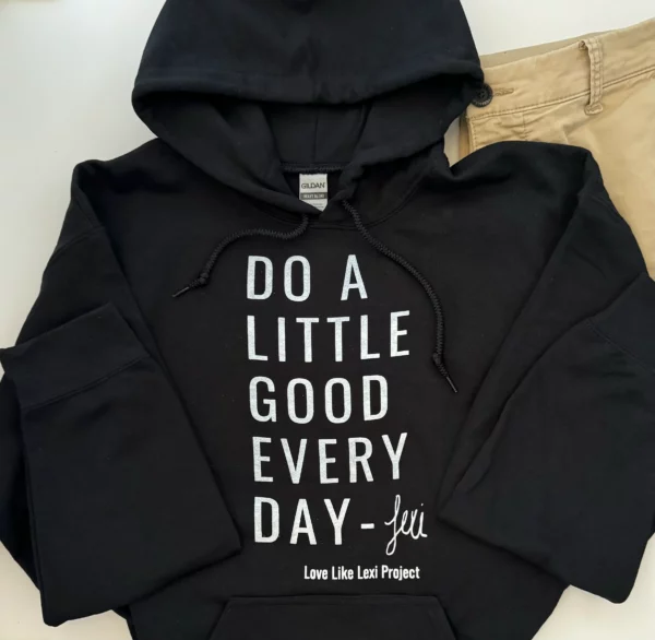 Do A Little Good Every Day - Hoodie - Black