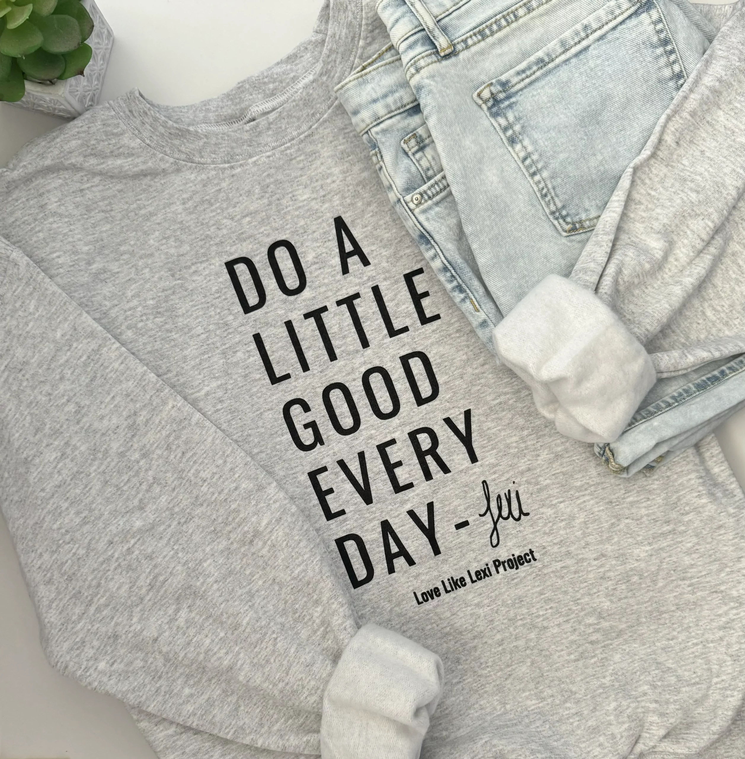 Do A Little Good Every Day - Pullover - Light Gray