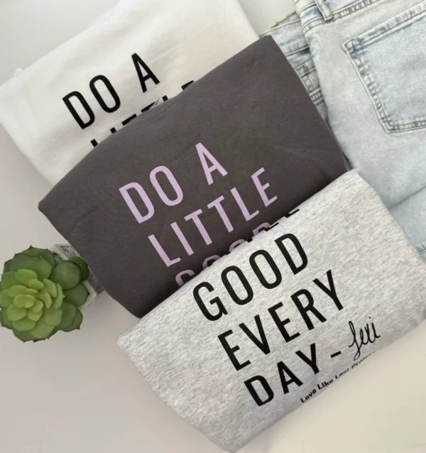 Do A Little Good Every Day - Pullover